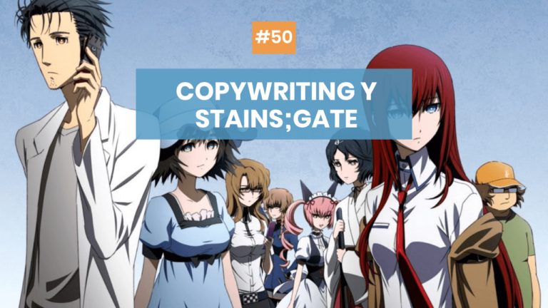 Copymelo #50: Todo lo que aprenderás sobre copywriting con Steins;Gate