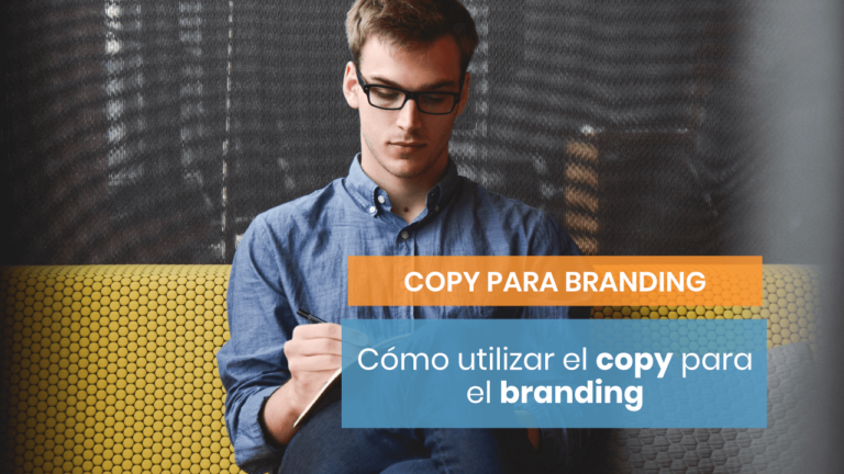 Cómo impulsará el copywriting tu estrategia de branding