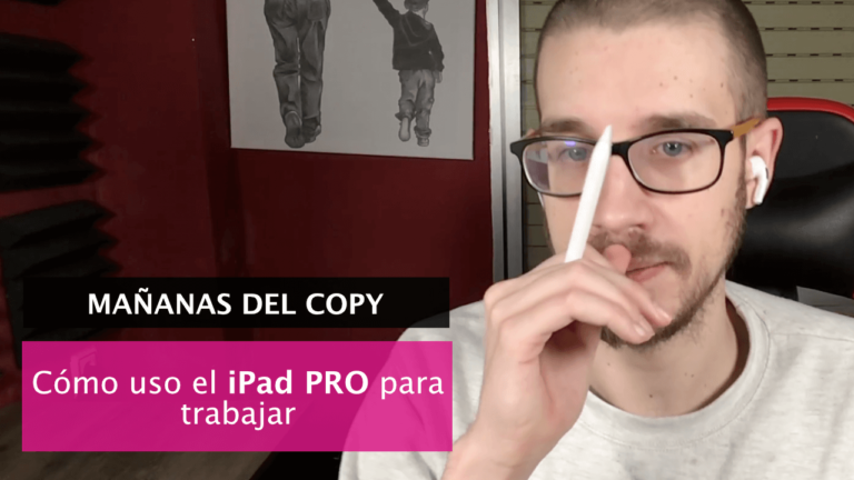 Cómo utilzo el iPad PRO como copywriter