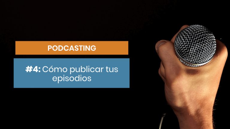 Podcasting para copywriters #4: Cómo publicar tus episodios