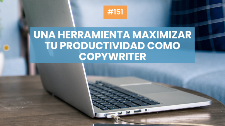 Copymelo #151: Una herramienta maximizar tu productividad como copywriter
