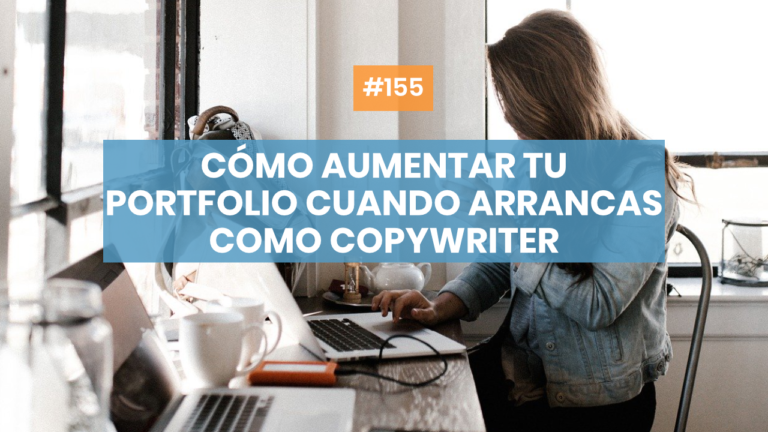 Copymelo #155: Cómo aumentar tu portfolio cuando arrancas como copywriter