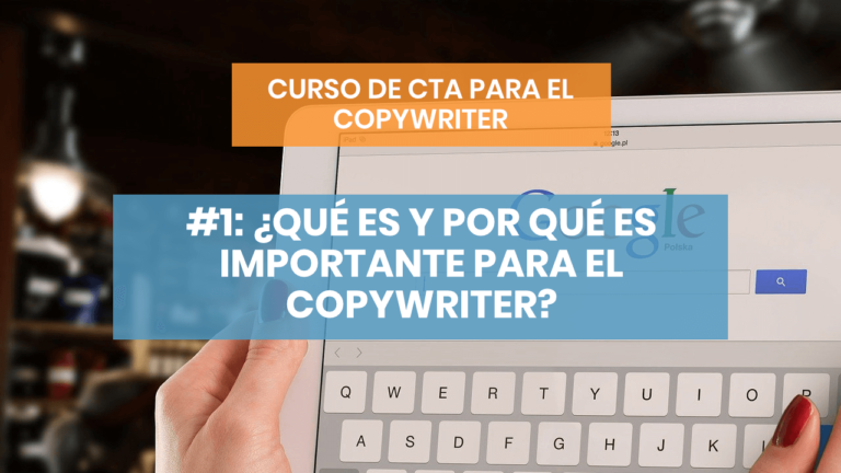 CTA #1: ¿Qué es un Call to Action y por qué te interesa como copywriter?