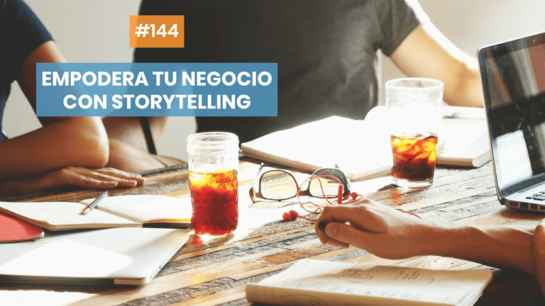 Copymelo #144: Cómo empoderar a tu negocio con la fuerza del storytelling interno
