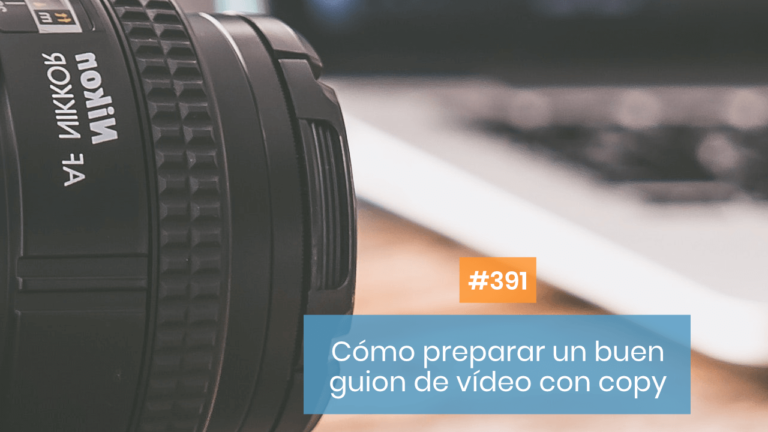 Copymelo #391: Cómo preparar un buen guion para tus vídeos en YouTube