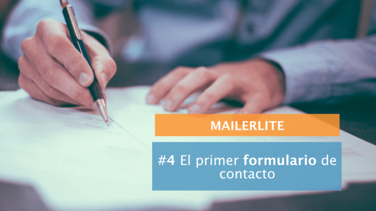 MailerLite #4: Cómo preparar tu primer formulario