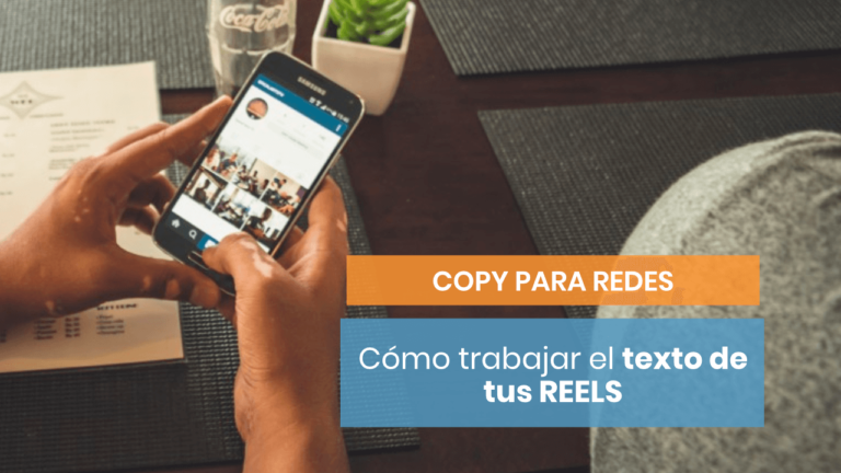 Cómo trabajar el texto de tu Reel para captar la atención de tu cliente